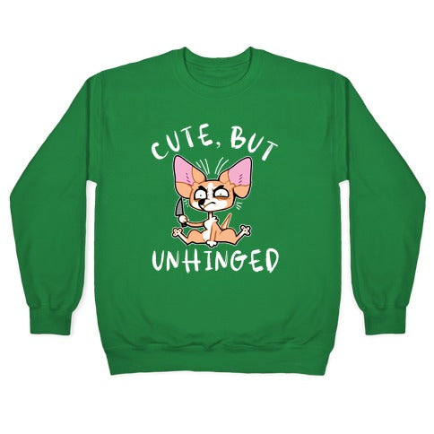 Cute, But Unhinged Crewneck Sweatshirt