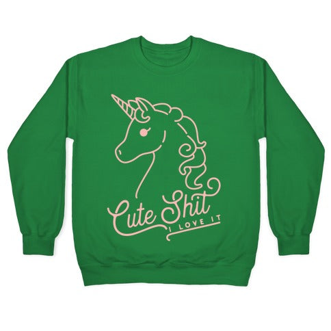Cute Shit I Love It Crewneck Sweatshirt