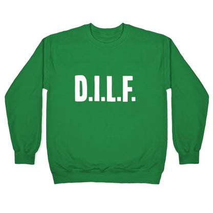 D.I.L.F. Crewneck Sweatshirt