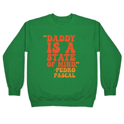 Daddy Is A State of Mind Quote Crewneck Sweatshirt