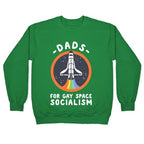 Dads For Gay Space Socialism Crewneck Sweatshirt