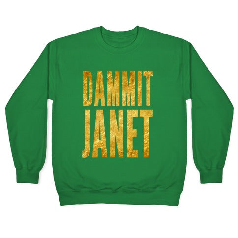 Dammit Janet Crewneck Sweatshirt