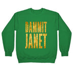Dammit Janet Crewneck Sweatshirt