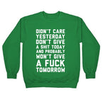 Didn't Care Yesterday Don't Give A Shit Today Crewneck Sweatshirt