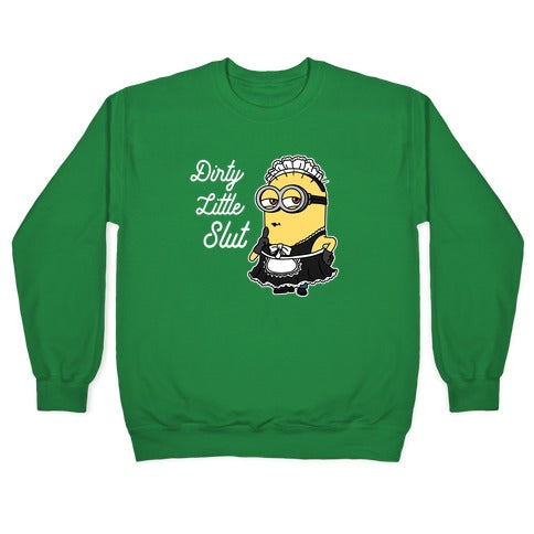 Dirty Little Slut Minion Maid Crewneck Sweatshirt