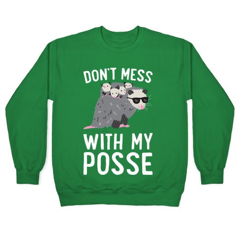 Don't Mess With My Posse Opossum Crewneck Sweatshirt