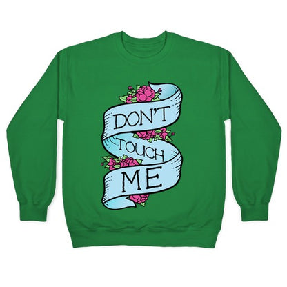 Don't Touch Me Crewneck Sweatshirt