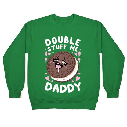 Double Stuff Me Daddy Crewneck Sweatshirt