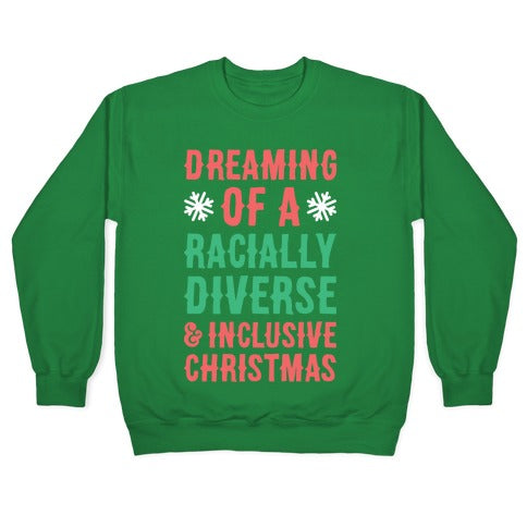 Dreaming Of A Racially Diverse & Inclusive Christmas Crewneck Sweatshirt