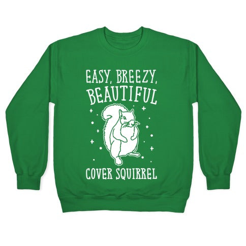 Easy Breezy Beautiful Cover Squirrel White Print Crewneck Sweatshirt