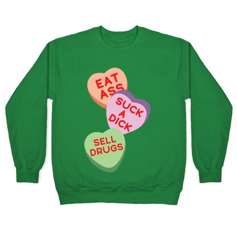 Eat Ass Suck a Dick Sell Drugs Crewneck Sweatshirt