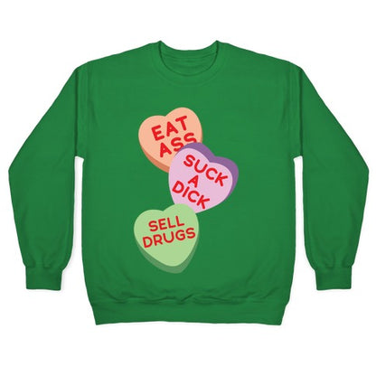 Eat Ass Suck a Dick Sell Drugs Crewneck Sweatshirt