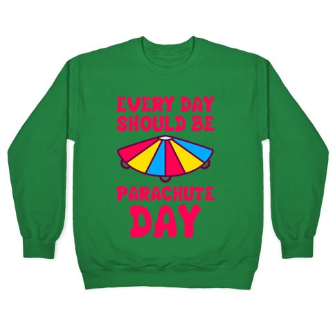 Every Day Should Be Parachute Day Crewneck Sweatshirt