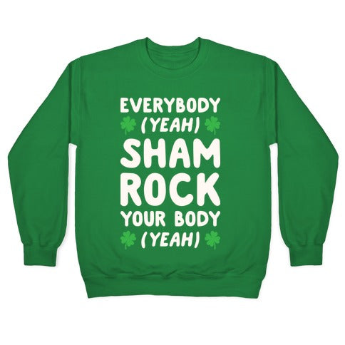 Everybody Shamrock Your Body Crewneck Sweatshirt