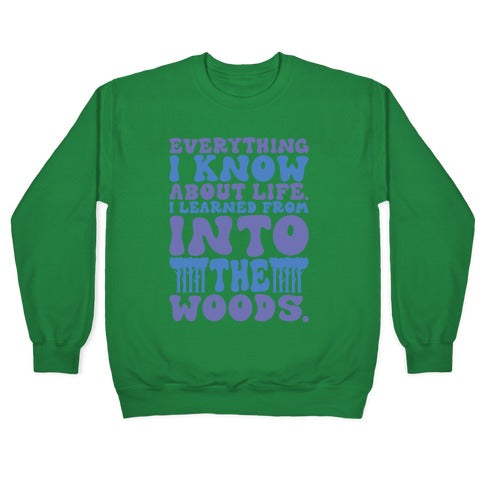 Everything I Know About Life I've Learned From Into The Woods Parody Crewneck Sweatshirt