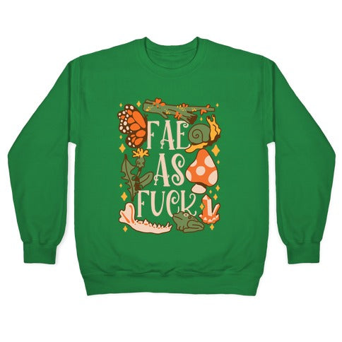Fae As Fuck Crewneck Sweatshirt