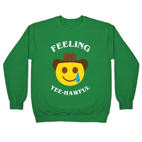 Feeling Yee-hawful Crewneck Sweatshirt