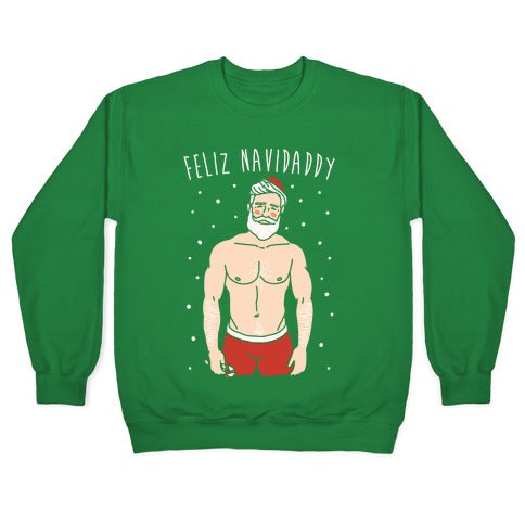 Feliz Navidaddy Parody White Print Crewneck Sweatshirt