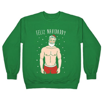 Feliz Navidaddy Parody White Print Crewneck Sweatshirt