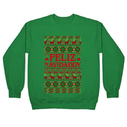 Feliz Navidaddy Sweater Pattern Crewneck Sweatshirt