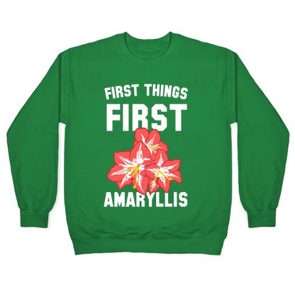 First Things First Amaryllis Crewneck Sweatshirt