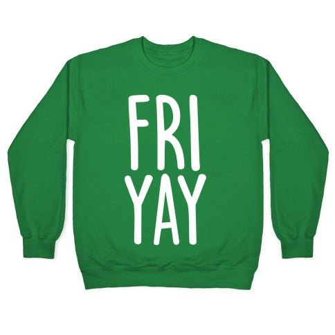 FRIYAY Crewneck Sweatshirt