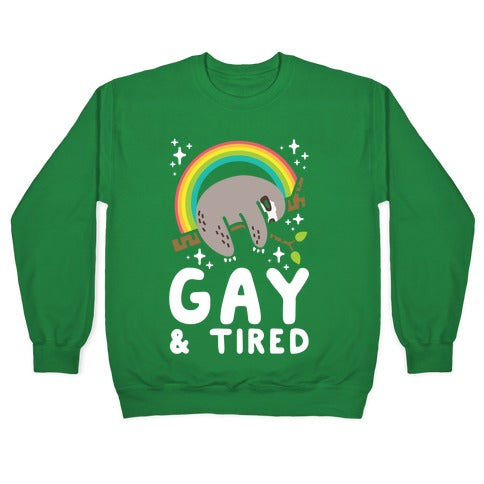 Gay and Tired Sloth Crewneck Sweatshirt