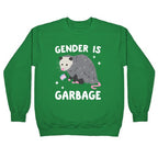 Gender Is Garbage Trans Opossum Crewneck Sweatshirt