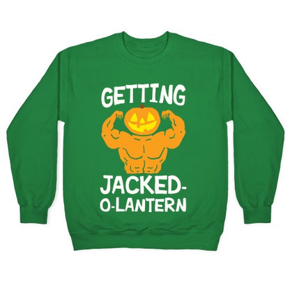 Getting Jacked-O-Lantern Crewneck Sweatshirt