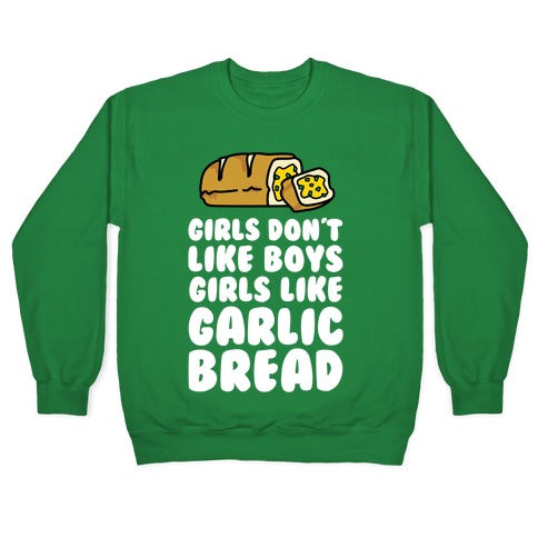 Girls Like Garlic Bread Crewneck Sweatshirt