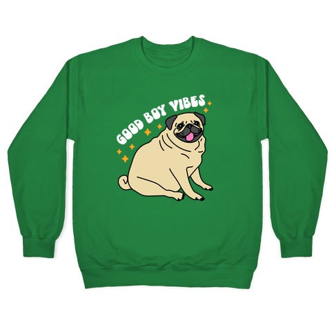 Good Boy Vibes Pug Crewneck Sweatshirt