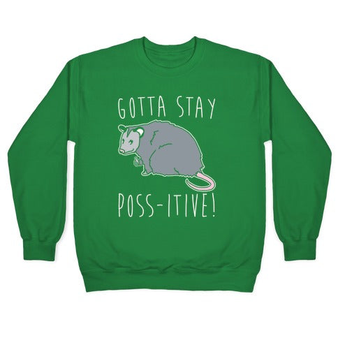 Gotta Stay Poss-itive Opossum Crewneck Sweatshirt