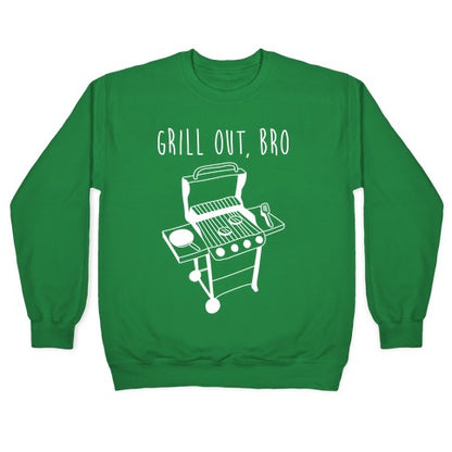 Grill Out, Bro Crewneck Sweatshirt