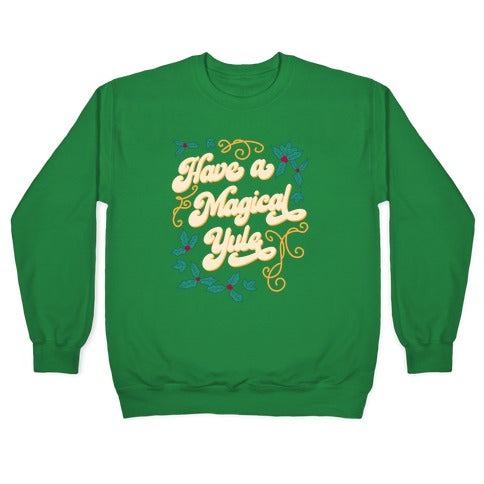 Have A Magical Yule Crewneck Sweatshirt