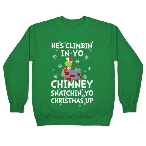 He's Climbin' In Yo Chimney Crewneck Sweatshirt