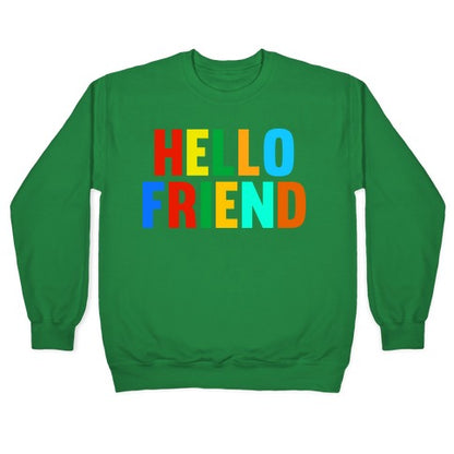 Hello Friend Crewneck Sweatshirt