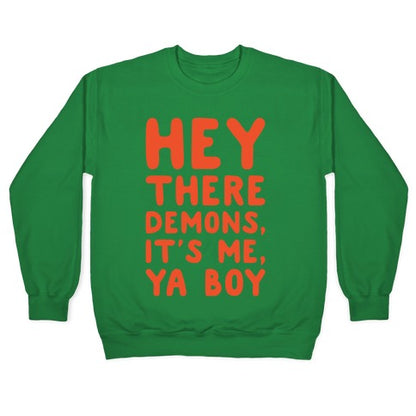 Hey There Demons It's Me Ya Boy White Print Crewneck Sweatshirt