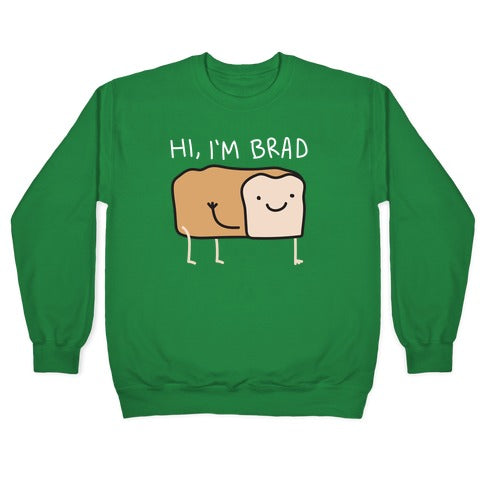 Hi, I'm Brad (Bread) Crewneck Sweatshirt