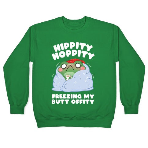 Hippity Hoppity, Freezing My Butt Offity Crewneck Sweatshirt