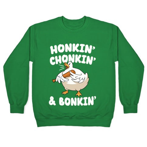 Honkin' Chonkin' & Bonkin' Crewneck Sweatshirt