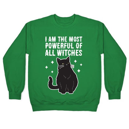 I Am The Most Powerful Of All Witches Salem Crewneck Sweatshirt