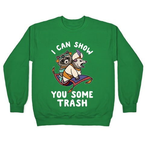 I Can Show You Some Trash Racoon Possum Crewneck Sweatshirt