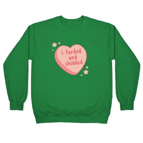 I Farded And Shidded Crewneck Sweatshirt