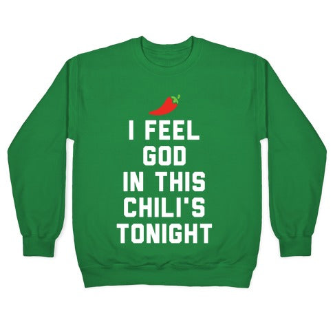 I Feel God In This Chili's Tonight Crewneck Sweatshirt