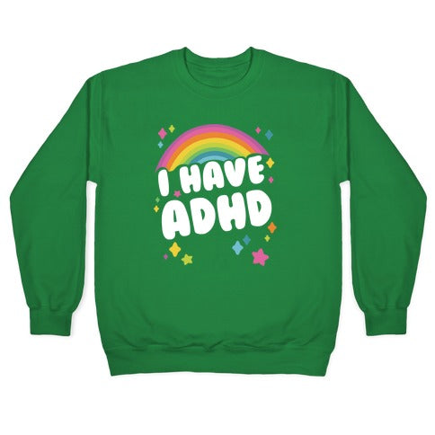 I Have ADHD Crewneck Sweatshirt
