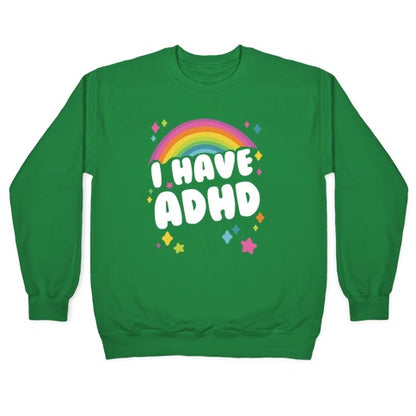 I Have ADHD Crewneck Sweatshirt