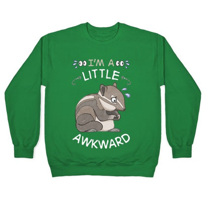 I'm A Little Awkward Crewneck Sweatshirt