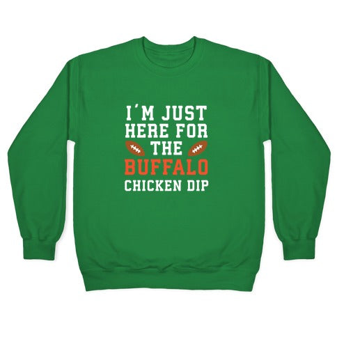 I'm Just Here for the Buffalo Chicken Dip Crewneck Sweatshirt