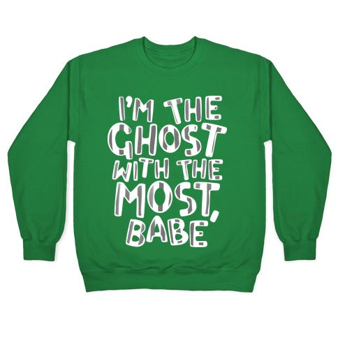 I'm The Ghost With The Most, Babe Crewneck Sweatshirt