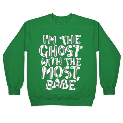 I'm The Ghost With The Most, Babe Crewneck Sweatshirt